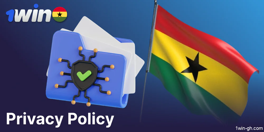 1win Privacy Policy in Ghana